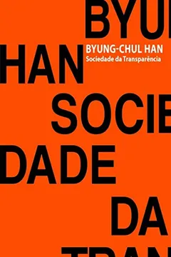 Livro Sociedade da transparência - Resumo, Resenha, PDF, etc.
