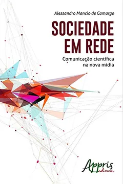 Livro Sociedade em Rede. Comunicação Científica na Nova Mídia - Resumo, Resenha, PDF, etc.
