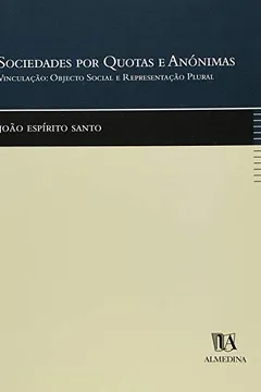 Livro Sociedades Por Quotas E Anonimas Vinculacao: Objecto Social E Representacao Plural - Resumo, Resenha, PDF, etc.