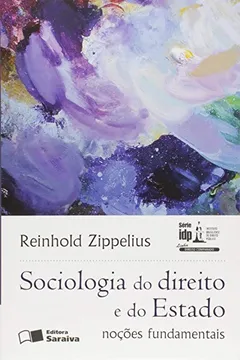 Livro Sociologia do Direito e do Estado. Noções Fundamentais - Série Idp - Resumo, Resenha, PDF, etc.