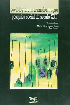 Livro Sociologia Em Transformacao. Pesquisa Social Do Seculo XXI - Resumo, Resenha, PDF, etc.