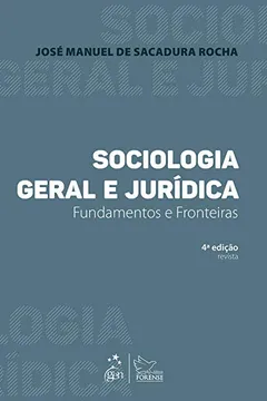 Livro Sociologia Geral e Jurídica. Fundamentos e Fronteiras - Resumo, Resenha, PDF, etc.