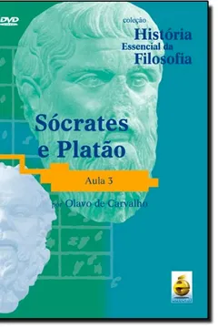 Livro Sócrates E Platão. Aula 13 - Coleção História Essencial Da Filosofia (+ DVD) - Resumo, Resenha, PDF, etc.