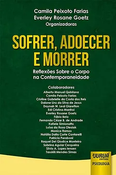 Livro Sofrer, Adoecer e Morrer. Reflexões Sobre o Corpo na Contemporaneidade - Resumo, Resenha, PDF, etc.