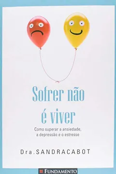 Livro Sofrer não É Viver - Resumo, Resenha, PDF, etc.