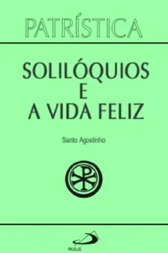 Livro Solilóquios E Vida Feliz - Resumo, Resenha, PDF, etc.