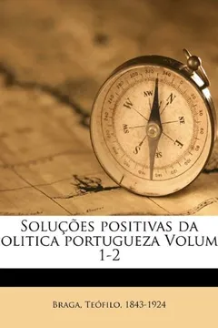 Capa do livro Solucoes Positivas Da Politica Portugueza Volume 1-2
