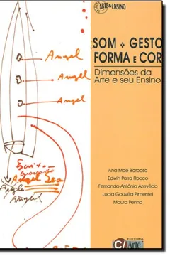 Capa do livro Som, Gesto, Forma E Cor. Dimensões De Arte E Seu Ensino