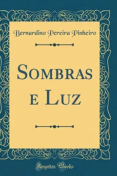 Livro Sombras e Luz (Classic Reprint) - Resumo, Resenha, PDF, etc.