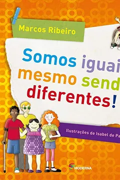 Livro Somos Iguais Mesmo Sendo Diferentes - Resumo, Resenha, PDF, etc.