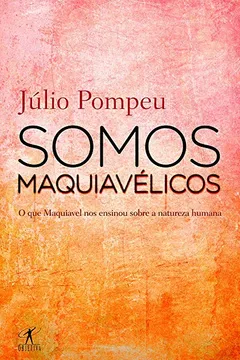 Livro Somos Maquiavélicos - Resumo, Resenha, PDF, etc.