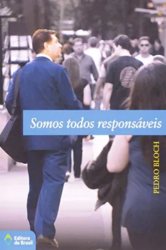 Livro Somos Todos Responsáveis - Resumo, Resenha, PDF, etc.