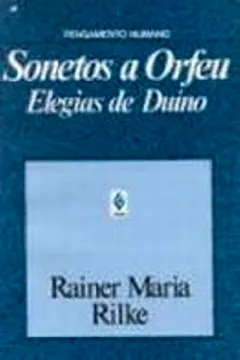 Livro Sonetos A Orfeu. Elegias De Duino - Resumo, Resenha, PDF, etc.