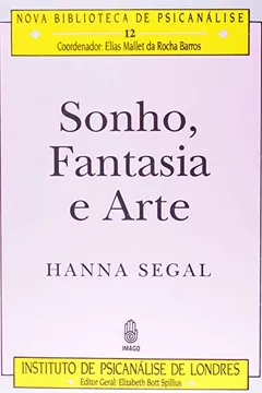 Livro Sonho, Fantasia e Arte - Volume 12. Coleção Nova Biblioteca de Psicanálise - Resumo, Resenha, PDF, etc.