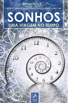 Livro Sonhos. Uma Viagem no Tempo - Resumo, Resenha, PDF, etc.