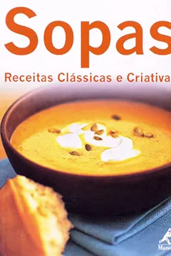 Livro Sopas Receitas de Clássicas e Criativas - Resumo, Resenha, PDF, etc.