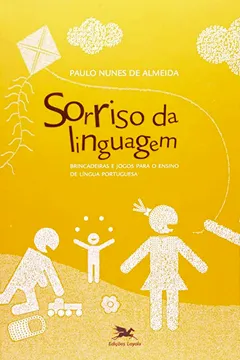 Capa do livro Sorriso Da Linguagem. Brincadeiras E Jogos Para O Ensino De Língua Portuguesa