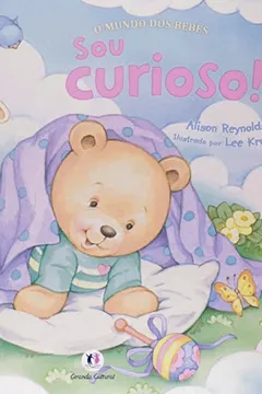 Livro Sou Curioso - Coleção O Mundo dos Bebês - Resumo, Resenha, PDF, etc.