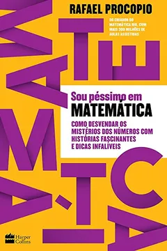 Livro Sou péssimo em matemática: como desvendar os mistérios dos números com histórias fascinantes e dicas infalíveis - Resumo, Resenha, PDF, etc.