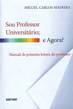 Livro Sou Professor Universitario E Agora? - Resumo, Resenha, PDF, etc.