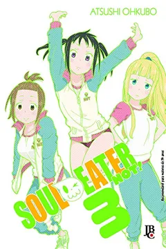 Livro Soul Eater Not! - Volume 3 - Resumo, Resenha, PDF, etc.