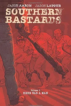 Livro Southern Bastards Volume 1: Here Was a Man - Resumo, Resenha, PDF, etc.