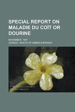 Capa do livro Special Report on Maladie Du Coit or Dourine; November, 1907