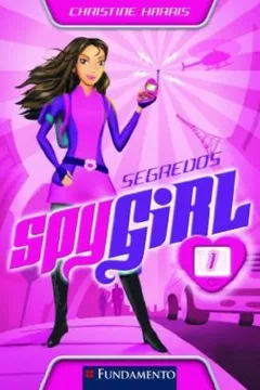 Livro Spy Girl. Perigo - Resumo, Resenha, PDF, etc.