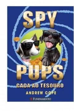 Livro Spy Pups. Caça ao Tesouro - Resumo, Resenha, PDF, etc.