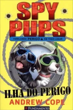 Livro Spy Pups. Ilha do Perigo - Resumo, Resenha, PDF, etc.