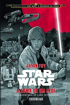 Livro Star Wars. A Arma de Um Jedi - Resumo, Resenha, PDF, etc.