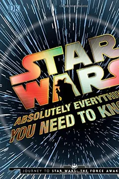 Capa do livro Star Wars: Absolutely Everything You Need to Know: Journey to Star Wars: The Force Awakens