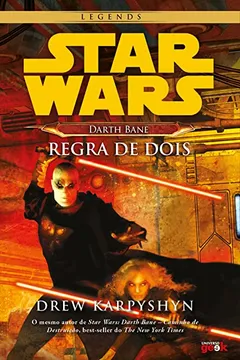 Livro Star Wars. Darth Bane. Regra de Dois - Volume 1 - Resumo, Resenha, PDF, etc.