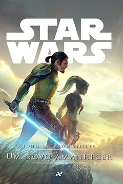 Livro Star Wars. Um Novo Amanhecer - Resumo, Resenha, PDF, etc.