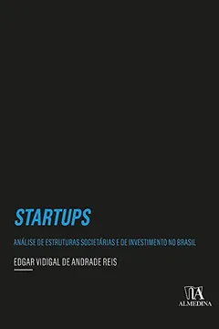 Livro Startups: Análise de Estruturas Societárias e de Investimento no Brasil - Resumo, Resenha, PDF, etc.