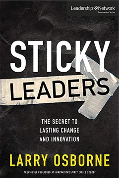 Livro Sticky Leaders: The Secret to Lasting Change and Innovation - Resumo, Resenha, PDF, etc.