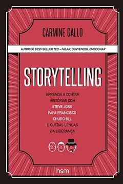 Livro Storytelling. Aprenda a Contar Histórias com Steve Jobs, Papa Francisco, Churchill e Outras Lendas da Liderança - Resumo, Resenha, PDF, etc.