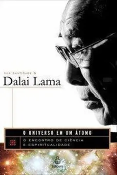 Livro Sua Santidade o Dalai Lama. O Universo em Um Átomo - Resumo, Resenha, PDF, etc.