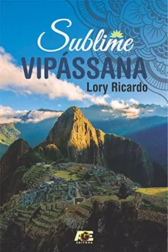 Livro Sublime Vipássana - Resumo, Resenha, PDF, etc.