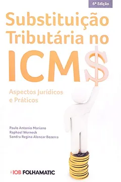 Livro Substituição Tributária No ICMS. Aspectos Jurídicos E Práticos - Resumo, Resenha, PDF, etc.