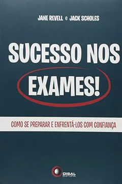 Livro Sucesso nos Exames. Como Se Preparar e Enfrentá-Los com Confiança - Resumo, Resenha, PDF, etc.