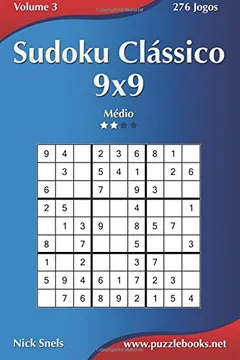 Livro Sudoku Classico 9x9 - Medio - Volume 3 - 276 Jogos - Resumo, Resenha, PDF, etc.