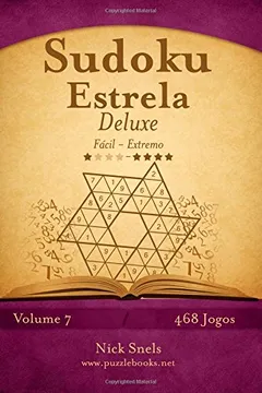 Livro Sudoku Estrela Deluxe - Facil Ao Extremo - Volume 7 - 468 Jogos - Resumo, Resenha, PDF, etc.