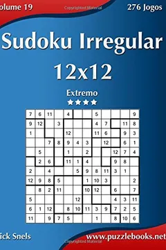 Livro Sudoku Irregular 12x12 - Extremo - Volume 19 - 276 Jogos - Resumo, Resenha, PDF, etc.