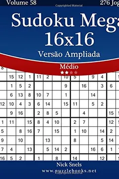 Livro Sudoku Mega 16x16 Versao Ampliada - Medio - Volume 58 - 276 Jogos - Resumo, Resenha, PDF, etc.