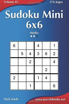 Livro Sudoku Mini 6x6 - Medio - Volume 45 - 276 Jogos - Resumo, Resenha, PDF, etc.