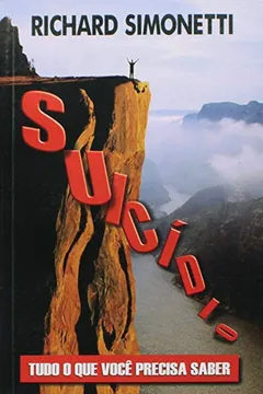 Livro Suicidio - Tudo O Que Voce Precisa Saber - Resumo, Resenha, PDF, etc.