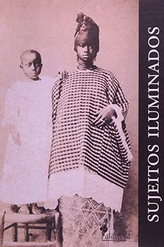 Capa do livro Sujeitos Iluminados. A Reconstituição Das Experiências Vividas No Estúdio De Christiano Jr.