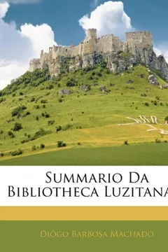 Capa do livro Summario Da Bibliotheca Luzitana ...