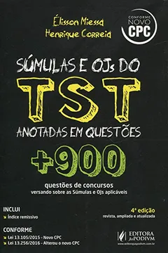 Livro Súmulas e OJs do TST Anotadas em Questões. Mais de 900 Questões de Concursos Versando Sobre as Súmulas e OJs Aplicáveis - Resumo, Resenha, PDF, etc.